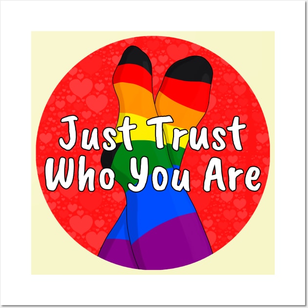 Just Trust Who You Are Wall Art by DiegoCarvalho